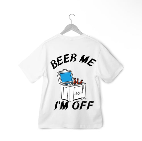 Beer me I’m off tee