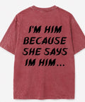 I’m Him Tee